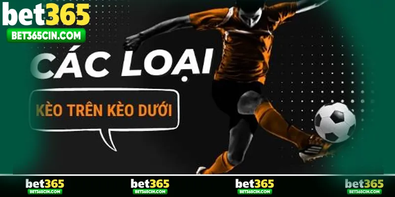 Các kèo trên kèo dưới là gì phổ biến trong cá cược bóng đá